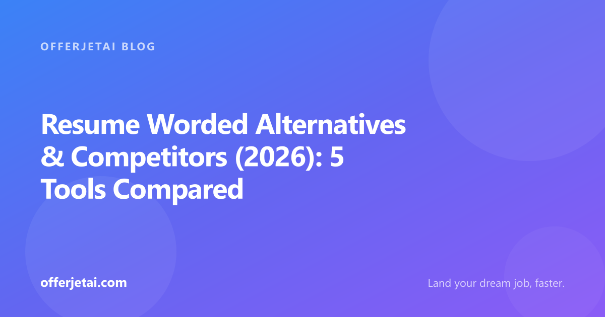 Resume Worded alternatives compared: Jobscan, Teal, Careerflow, OfferJetAI